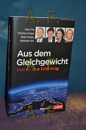 Bild des Verkufers fr Aus dem Gleichgewicht : droht ein neuer Kalter Krieg? zum Verkauf von Antiquarische Fundgrube e.U.