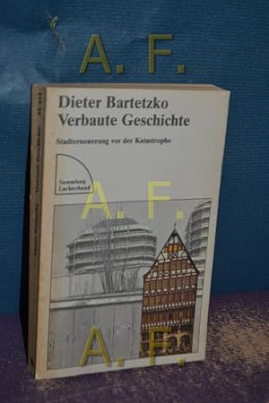 Bild des Verkufers fr Verbaute Geschichte : Stadterneuerung vor d. Katastrophe. Sammlung Luchterhand , 611 zum Verkauf von Antiquarische Fundgrube e.U.