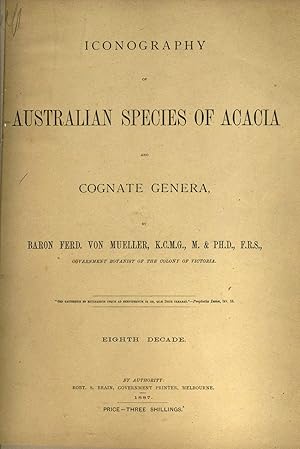 Iconography of Australian Species of Acacia and Cognate Genera (Eighth to Thirteenth Decade) 7 vo...