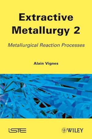 Imagen del vendedor de Extractive Metallurgy 2 : Metallurgical Reaction Processes a la venta por GreatBookPrices
