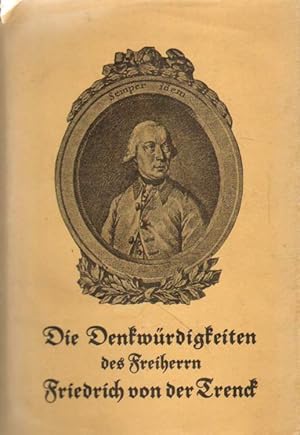 Bild des Verkufers fr Die Denkwrdigkeiten des Freiherrn Friedrich von der Trenck. zum Verkauf von Versandantiquariat Boller