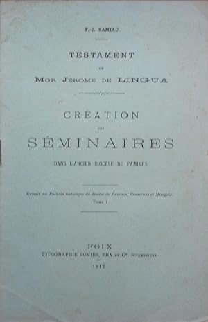 Testament de Mgr. Jérôme de Lingua- Création des séminaires dans l'ancien diocèse de Pamiers