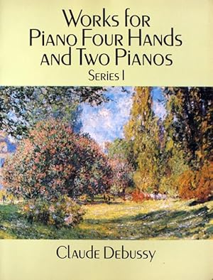 Works for Piano Four Hands and Two Pianos, Series I.