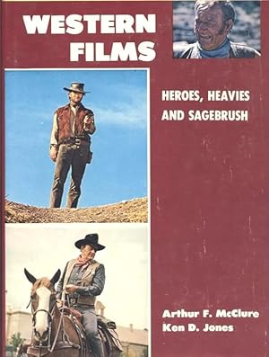 Imagen del vendedor de Western Films: Heroes, Heavies and Sagebrush of the "B" Genre, by Arthur F. McClure and Ken D. Jones a la venta por Gadzooks! Books!