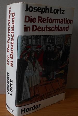 Die Reformation in Deutschland. Unveränderte Neuausgabe. Mit einem Nachwort von Peter Manns.