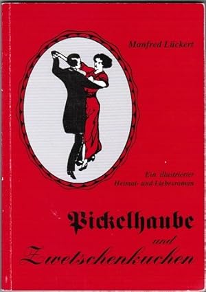 Seller image for Pickelhaube und Zwetschenkuchen. Ein illustrierter Heimat- und Liebesroman for sale by Schrmann und Kiewning GbR