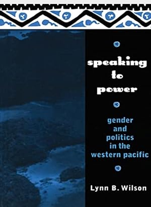 Speaking to Power: Gender and Politics in the Western Pacific