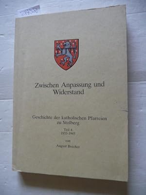 Geschichte der katholischen Pfarreien zu Stolberg. IV. Teil: Zwischen Anpassung Und Widerstand (1...