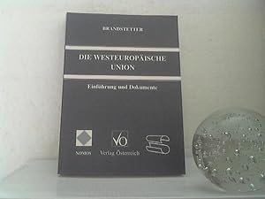 Die Westeuropäische Union. - Einführung und Dokumente. - hrsg. von Gerfried Brandstetter