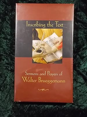 Seller image for INSCRIBING THE TEXT : SERMONS AND PRAYERS OF WALTER BRUEGGEMANN for sale by Gage Postal Books