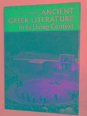 Imagen del vendedor de Ancient Greek literature in its living context a la venta por Cotswold Internet Books