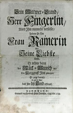 Bild des Verkufers fr Sechs Gratulationsgedichte/-gesnge zur Vermhlungsfeier des Handelsherrn und Witwers Johann Daniel Fingerlin mit Maria Anna Gullmann, Witwe von Heinrich Daniel Reiner, am Serenus-Tag, 23. Februar 1733. zum Verkauf von Antiquariat Dr. Wolfgang Wanzke