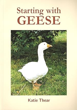 Seller image for STARTING WITH GEESE. By Katie Thear. for sale by Coch-y-Bonddu Books Ltd