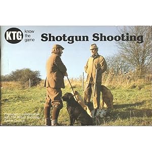 Seller image for KNOW THE GAME: SHOTGUN SHOOTING. Produced in collaboration with the British Field Sports Society. for sale by Coch-y-Bonddu Books Ltd