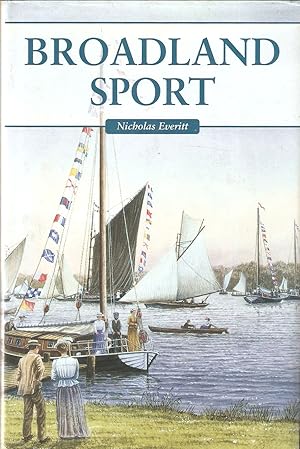 Seller image for BROADLAND SPORT. Written and illustrated by Nicholas Everitt. for sale by Coch-y-Bonddu Books Ltd