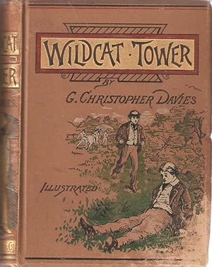 Imagen del vendedor de WILDCAT TOWER; OR, THE ADVENTURES OF FOUR BOYS IN PURSUIT OF SPORT AND NATURAL HISTORY IN THE NORTH COUNTRIE. By G. Christopher Davies. a la venta por Coch-y-Bonddu Books Ltd