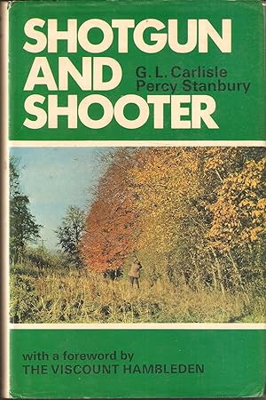 Bild des Verkufers fr SHOTGUN AND SHOOTER. By G.L. Carlisle and Percy Stanbury. zum Verkauf von Coch-y-Bonddu Books Ltd