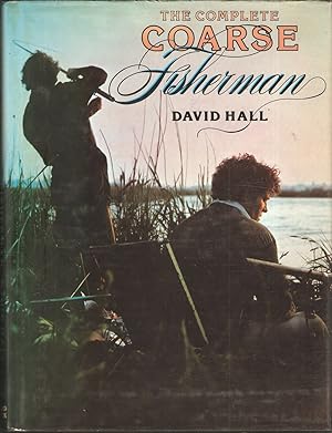 Seller image for THE COMPLETE COARSE FISHERMAN. By David Hall. for sale by Coch-y-Bonddu Books Ltd