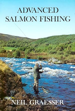 Bild des Verkufers fr ADVANCED SALMON FISHING: LESSONS FROM EXPERIENCE. By Neil Graesser. zum Verkauf von Coch-y-Bonddu Books Ltd