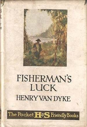 Seller image for FISHERMAN'S LUCK: AND SOME OTHER UNCERTAIN THINGS. By Henry van Dyke. for sale by Coch-y-Bonddu Books Ltd