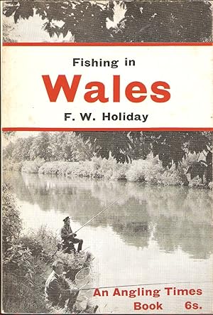 Seller image for FISHING IN WALES. By F.W. Holiday. for sale by Coch-y-Bonddu Books Ltd