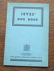 Jeyes' Dog Book - Your Dogs In Health And Disease - How And When To Use Jeyes' Preparations For T...