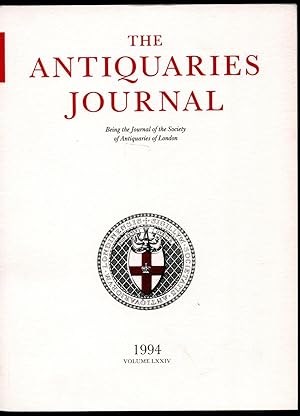 Seller image for The Antiquaries Journal | Being the Journal of the Society of Antiquaries of London. Volume LXXIV (74). 1994 for sale by Little Stour Books PBFA Member