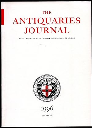 Immagine del venditore per The Antiquaries Journal | Being the Journal of the Society of Antiquaries of London. Volume LXXVI (76). 1996 venduto da Little Stour Books PBFA Member