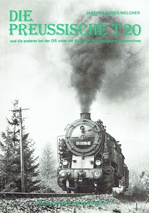 Bild des Verkäufers für Die preussische T 20 und die anderen bei der DR unter der Baureihe 95 eingereihten Lokomotiven. zum Verkauf von Antiquariat Bernhardt