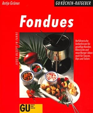 Seller image for Fondues - Verfhrerische Leckerbissen fr gesellige Runden , klassische und neue Rezept-Ideen auch fr Saucen, Dips und Salate. for sale by TF-Versandhandel - Preise inkl. MwSt.