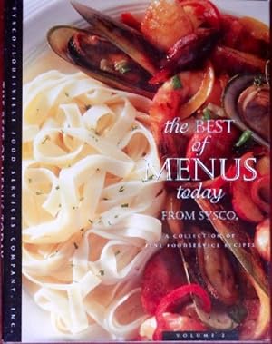 THE BEST OF MENUS TODAY FROM SYSCO: A COLLECTION OF FINE FOOD SERVICE RECIPES. VOLUME 2