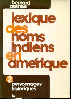 Seller image for Lexique des noms indiens en Amrique - Personnages historiques 2 for sale by Librairie Le Nord