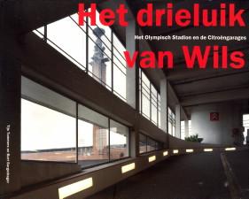 Imagen del vendedor de Het drieluik van Wils. Het Olympisch Stadion en de Citrongarages a la venta por Antiquariaat Parnassos vof