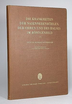 Imagen del vendedor de Die Krankheiten der Nasennebenhhlen, der Ohren und des Halses im Rntgenbild. (Archiv und Atlas der normalen und pathologischen Anatomie in typischen Rntgenbildern). Mit 483 Abbildungen. Zweite vermehrte und berarbeitete Auflage. a la venta por Librarium of The Hague