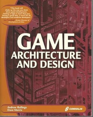 Game Architecture and Design: Learn the Best Practices for Game Design and Programming