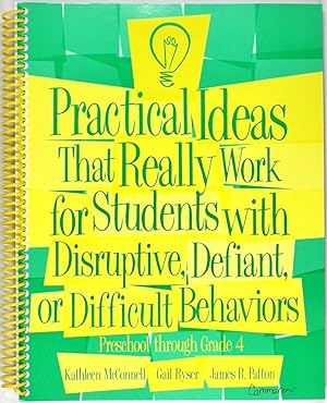Seller image for Practical Ideas That Really Work For Students With Disruptive, Defiant, Or Difficult Behaviors: Preschool Through Grade 4 for sale by Firefly Bookstore