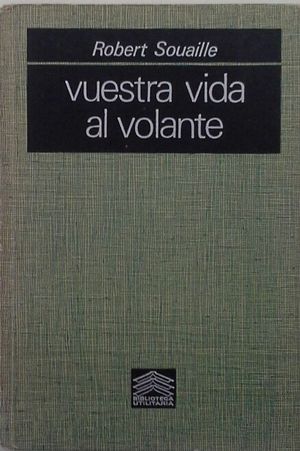 VUESTRA VIDA AL VOLANTE PRECEDIDO DE EL MICROCOSMOS MECÁNICO NOS HA CAÍDO SOBRE LA CABEZA (JEAN-F...