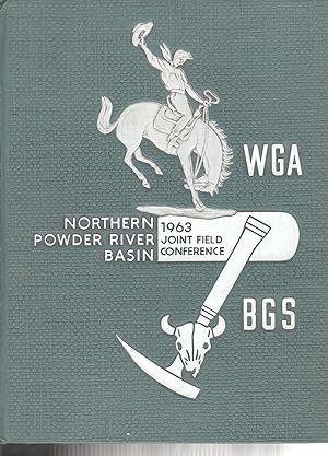 NORTHERN POWDER RIVER BASIN WYOMING AND MONTANA GUIDEBOOK: WYOMING GEOLOGICAL ASSOCIATION AND BIL...