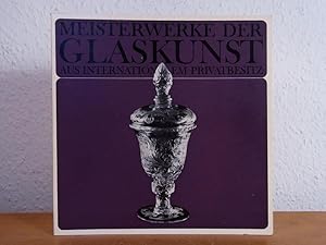 Seller image for Meisterwerke der Glaskunst aus internationalem Privatbesitz. Ausstellung in der Stdtische Kunsthalle Dsseldorf, 22. November 1968 - 5. Januar 1969 for sale by Antiquariat Weber