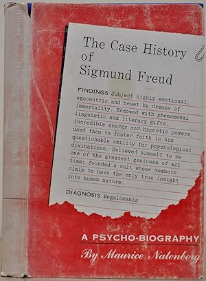 THE CASE HISTORY OF SIGMUND FREUD. A Psycho-biography.