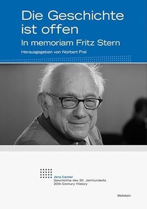 Seller image for Die Geschichte ist offen : In memoriam Fritz Stern for sale by AHA-BUCH GmbH