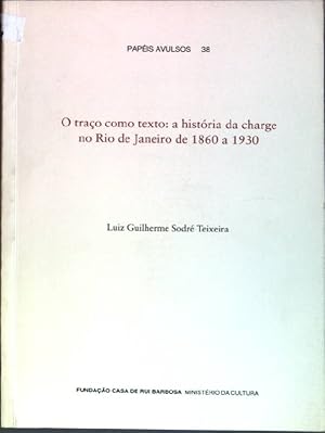 Seller image for O traco como texto: a histria da charge no Rio de Janeiro de 1860 a 1930 Papis Avulsos; 38 for sale by books4less (Versandantiquariat Petra Gros GmbH & Co. KG)