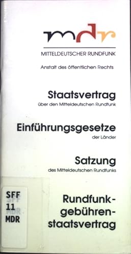 Bild des Verkufers fr Staatsvertrag ber den Mitteldeutschen Rundfunk, Einfhrungsgesetze der Lnder, Satzung des Mitteldeutschen Rundfunks, Rundfunkgebhrenstaatsvertrag. zum Verkauf von books4less (Versandantiquariat Petra Gros GmbH & Co. KG)