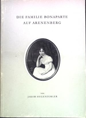 Seller image for Die Familie Bonaparte auf Arenenberg; for sale by books4less (Versandantiquariat Petra Gros GmbH & Co. KG)