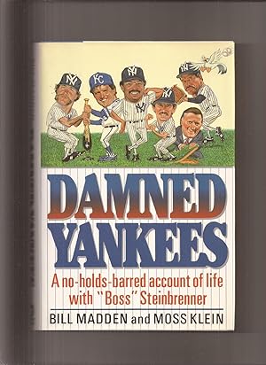 Damned Yankees, A no-holds barred account of life with "Boss" Steinbrenner