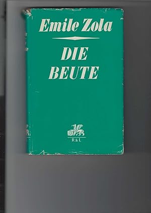 Bild des Verkufers fr Die Beute. Die Rougon-Macquart. Natur- und Sozialgeschichte einer Familie unter dem Zweiten Kaiserreich. Herausgegeben von Rita Schober. [Aus dem Franzsischen bertragen]. zum Verkauf von Antiquariat Frank Dahms