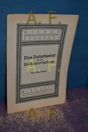 Bild des Verkufers fr Das Zollattentat auf die Volkswirtschaft (Wiener Sozialdemokratische Bcherei) zum Verkauf von Antiquarische Fundgrube e.U.