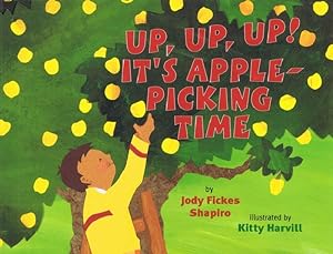 Seller image for UP, UP, UP! IT'S APPLE-PICKING TIME for sale by Kay Craddock - Antiquarian Bookseller