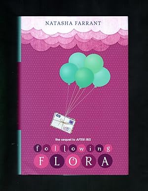 Following Flora - the Sequel to After Iris. First Edition and First Printing