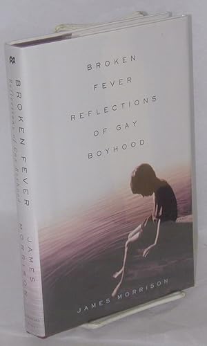 Broken Fever: reflections of a gay boyhood